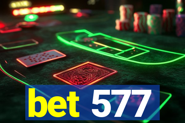 bet 577